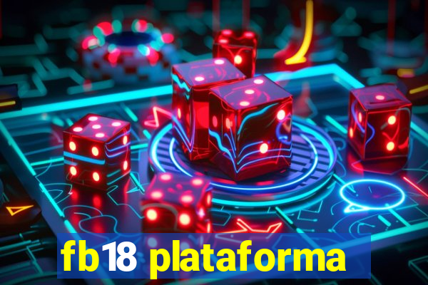 fb18 plataforma